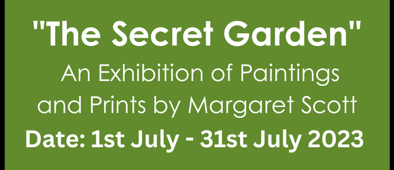 Margaret Scott's "Secret Garden " Exhibition