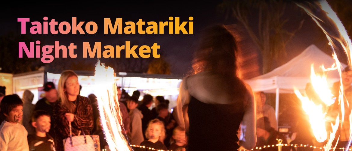 Taitoko Matariki Night Market