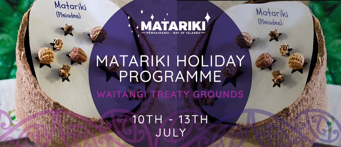 Waitangi Treaty Grounds Matariki Holiday Programme
