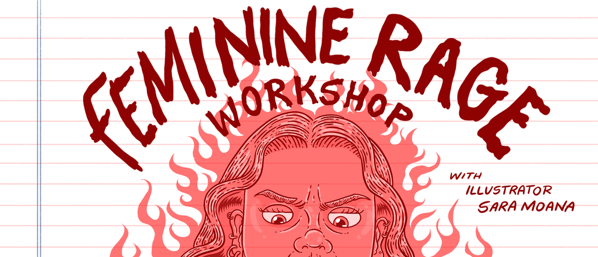 ‘Feminine Rage’ Drawing Workshop with Sara Moana