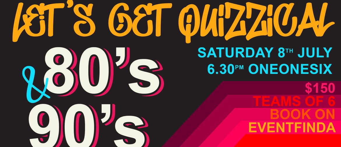 Let's Get Quizzical- 80's & 90's