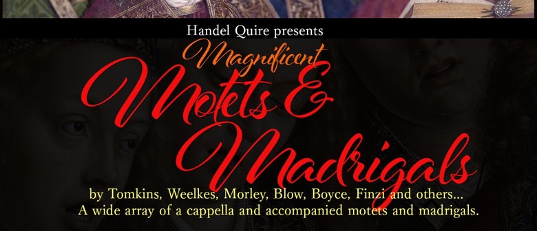 Handel Quire - Magnificent Motets and Madrigals: CANCELLED