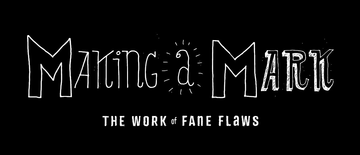 Making a Mark: the Work of Fane Flaws