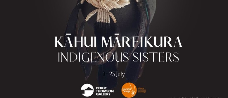 Exhibition Opening - Kāhui Māreikura | Indigenous Sisters