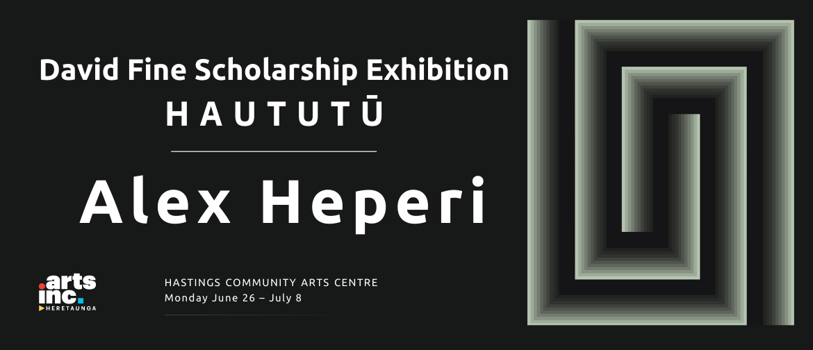 'Haututū' - David Fine Scholarship Exhibition