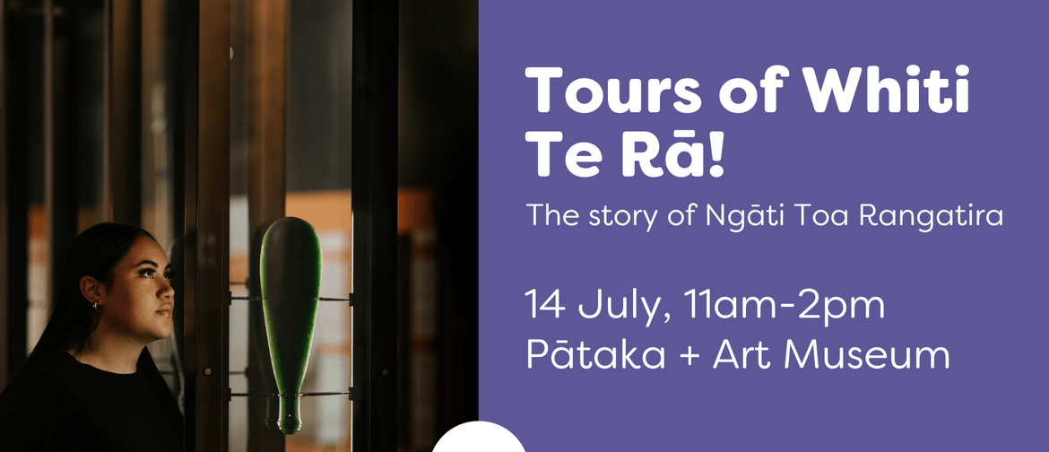 Tours of Whiti Te Rā! - The story of Ngāti Toa Rangatira