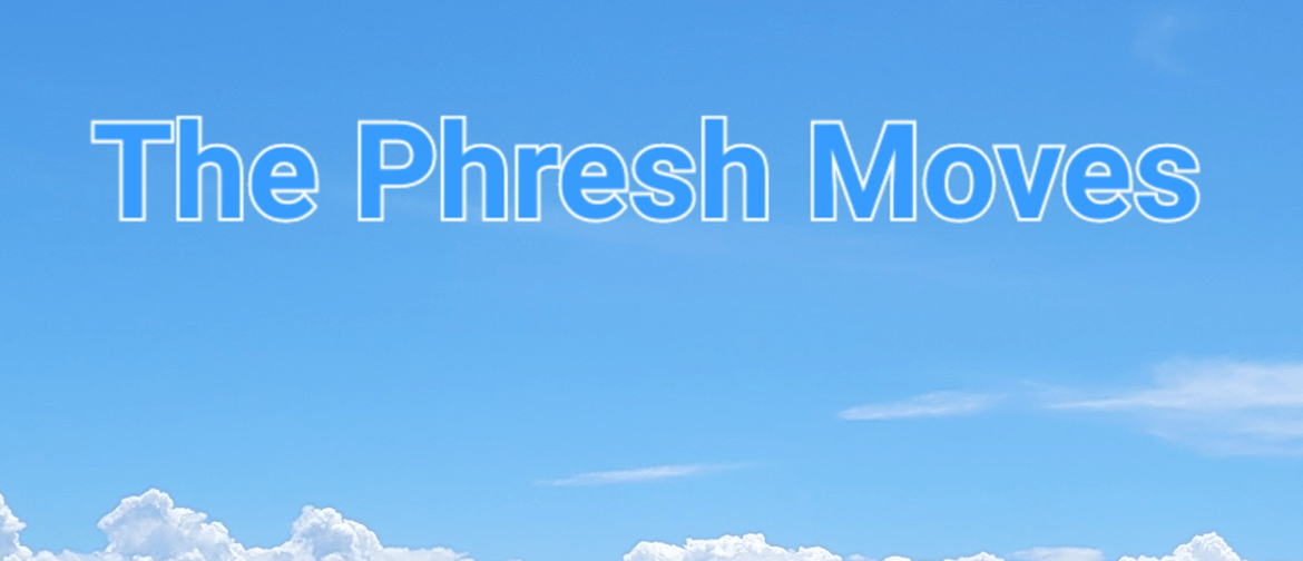 Phresh Moves