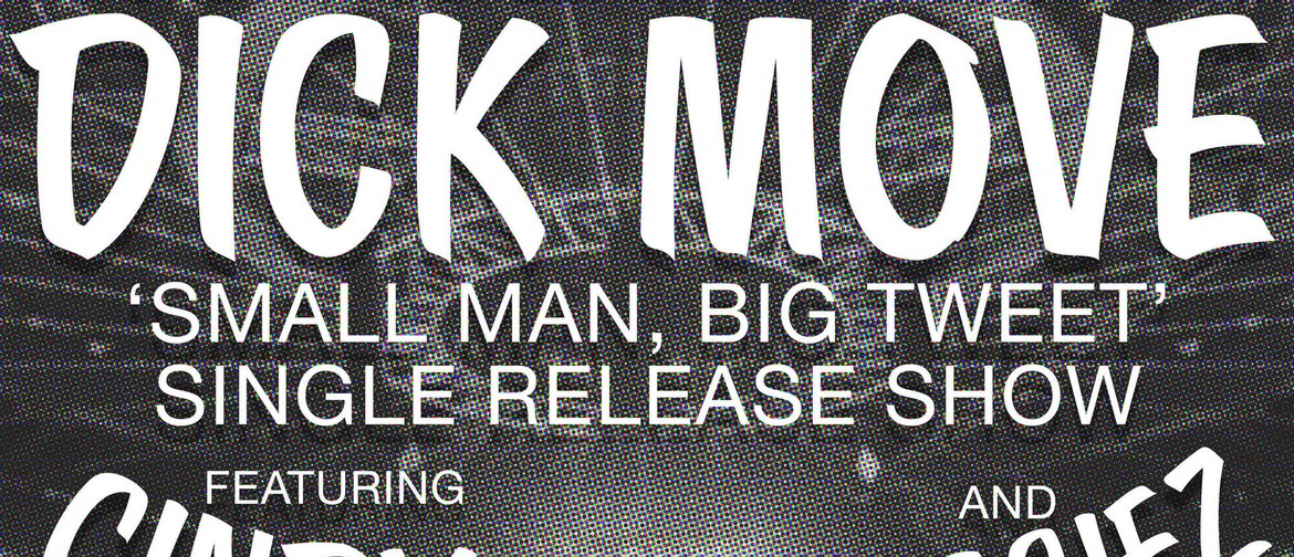 Dick Move Single Release Show