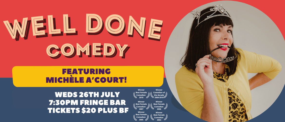 Well Done Comedy Featuring Michele A'Court