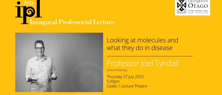 Inaugural Professorial Lecture -Professor Joel Tyndall