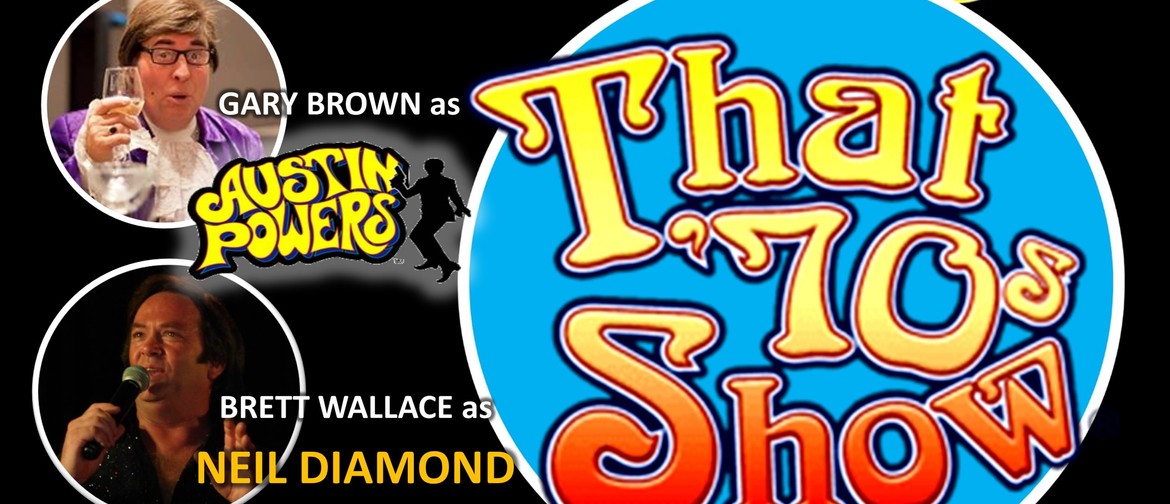 That 70's Show featuring  Austin Powers & Neil Diamond