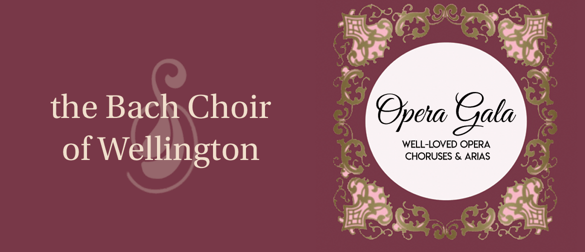 Bach Choir of Wellington Presents Opera Gala