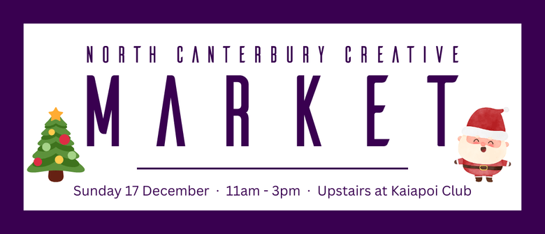 North Canterbury Creative Market - Christmas market
