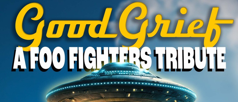 Foo Fighters Tribute - Good Grief
