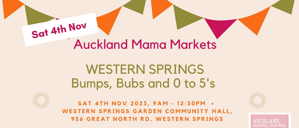 Bumps, Bubs and 0 to 5's - Auckland Mama Market
