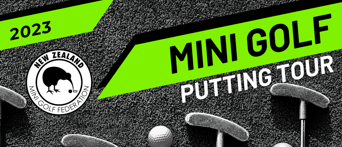 NZ Mini Golf 2023 Putting Tour - Event 9 & 10 - Napier