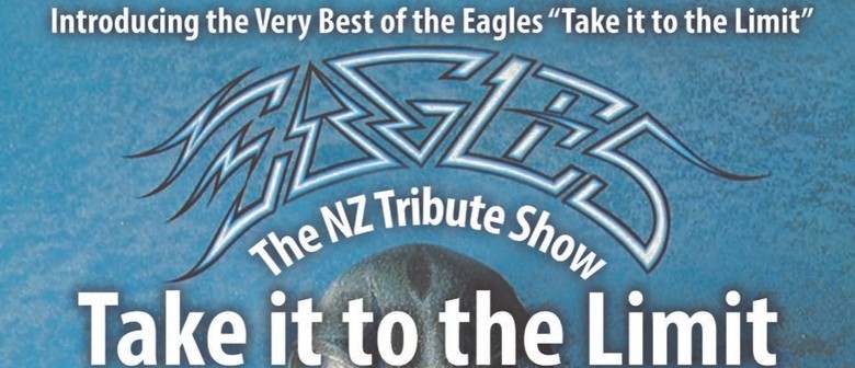 Take It To The Limit - The Eagles Tribute Show: CANCELLED