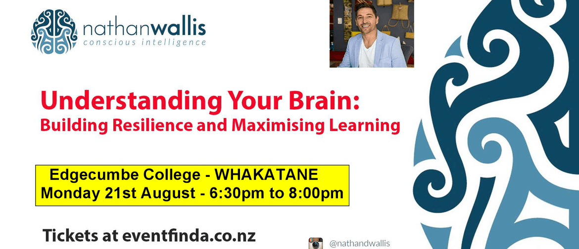 Understanding Your Brain - Whakatane Understanding Your Brain - Whakatane
