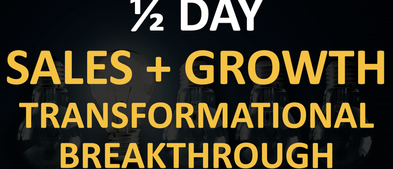 Business Sales and Growth Transformational Breakthrough