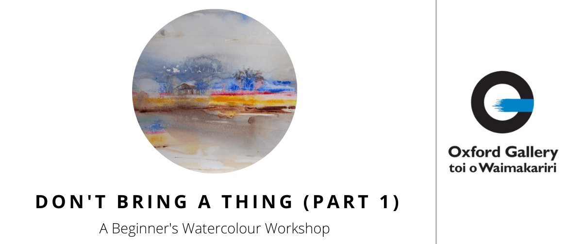 Don't Bring a Thing: A Beginner's Watercolour Workshop #1