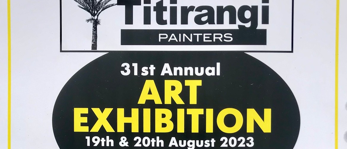 Titirangi Painters 31st Annual Exhibition