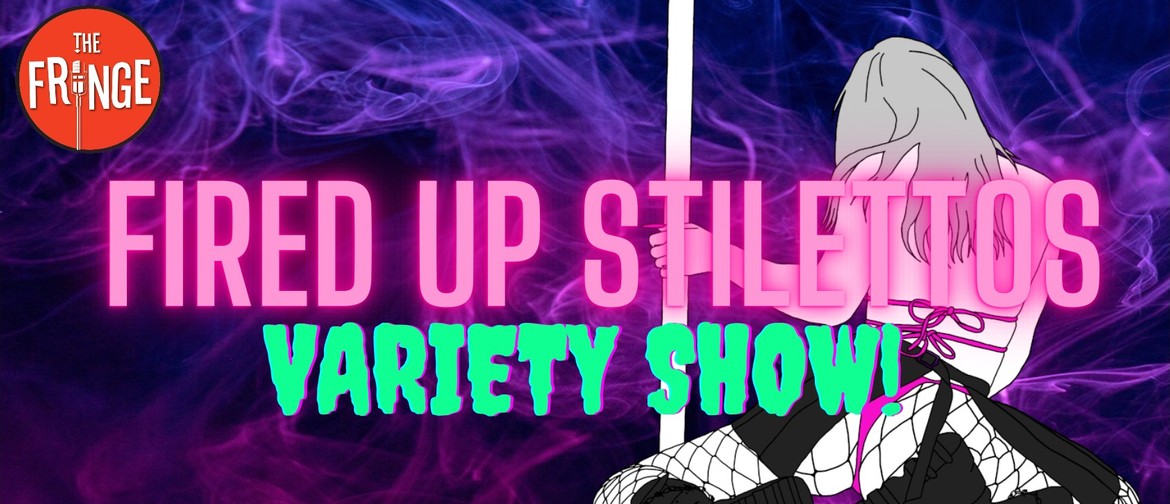 Fired Up Stilettos Variety Fundraiser - Wellington - Eventfinda