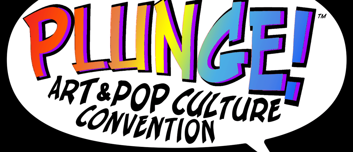 PLUNGE! Kerikeri Art & Pop Culture Convention: CANCELLED