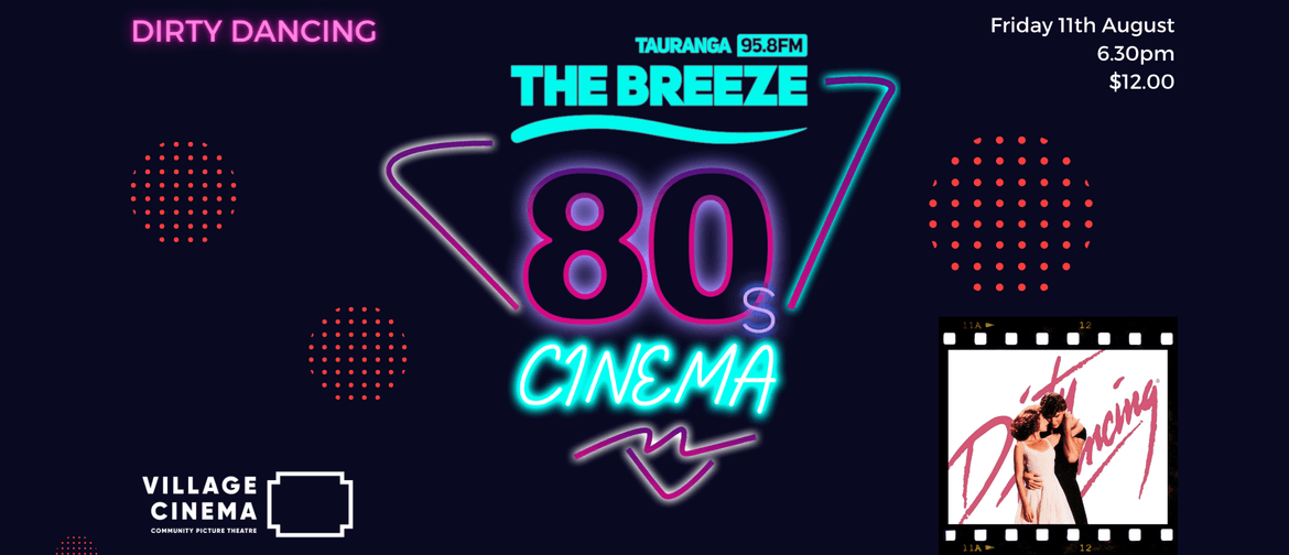 Dirty Dancing - The Breeze FM 80's Cinema