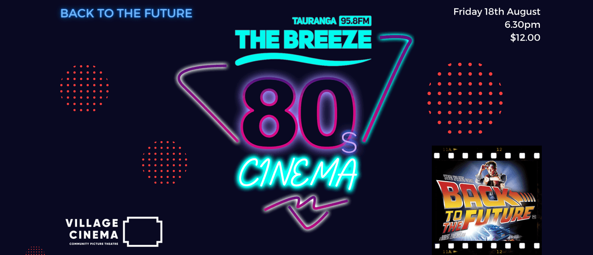 Back To The Future - The Breeze FM 80's Cinema