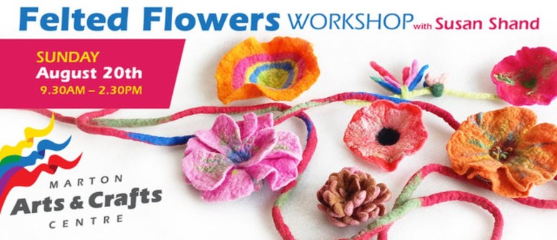 Felted Flowers Workshop