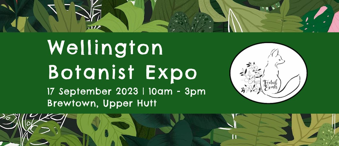 Wellington Botanist Expo - Brews and Botany!