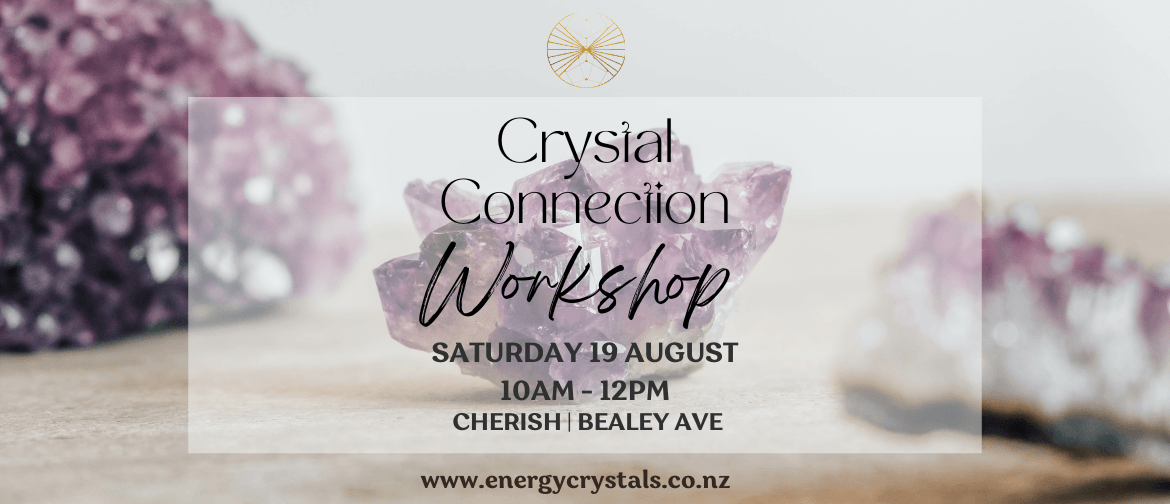 Crystal Connection Workshop