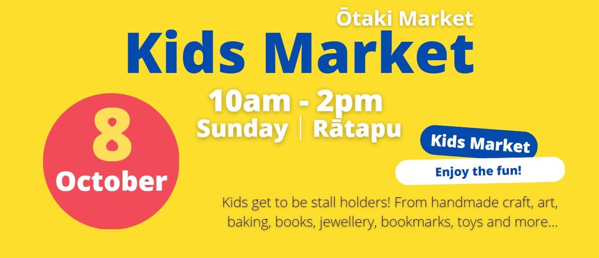 Otaki Kids Market + Regular Market