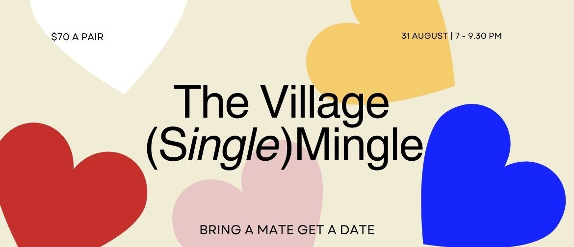The Village (Single) Mingle: CANCELLED