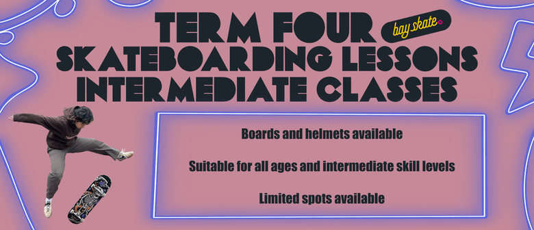 Intermediate Skateboarding Lessons - Term 4