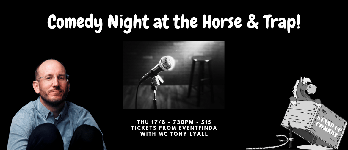 Comedy Night at the Horse & Trap: CANCELLED