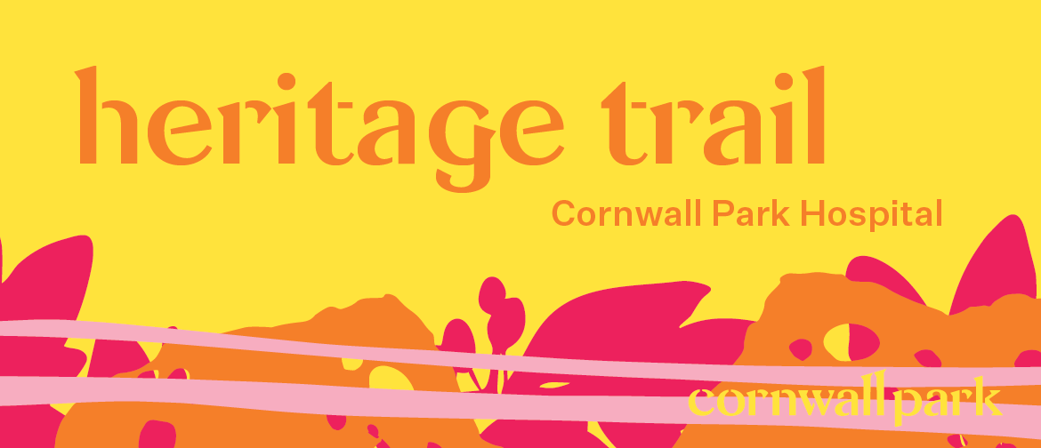 Heritage Trail: Cornwall Park Hospital
