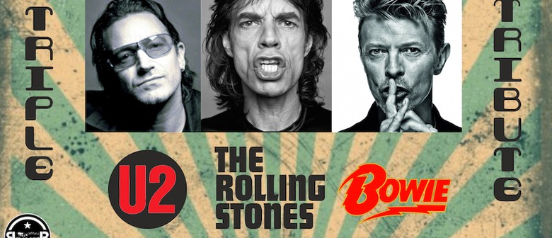 The Rolling Stones, David Bowie, U2, Triple Tribute
