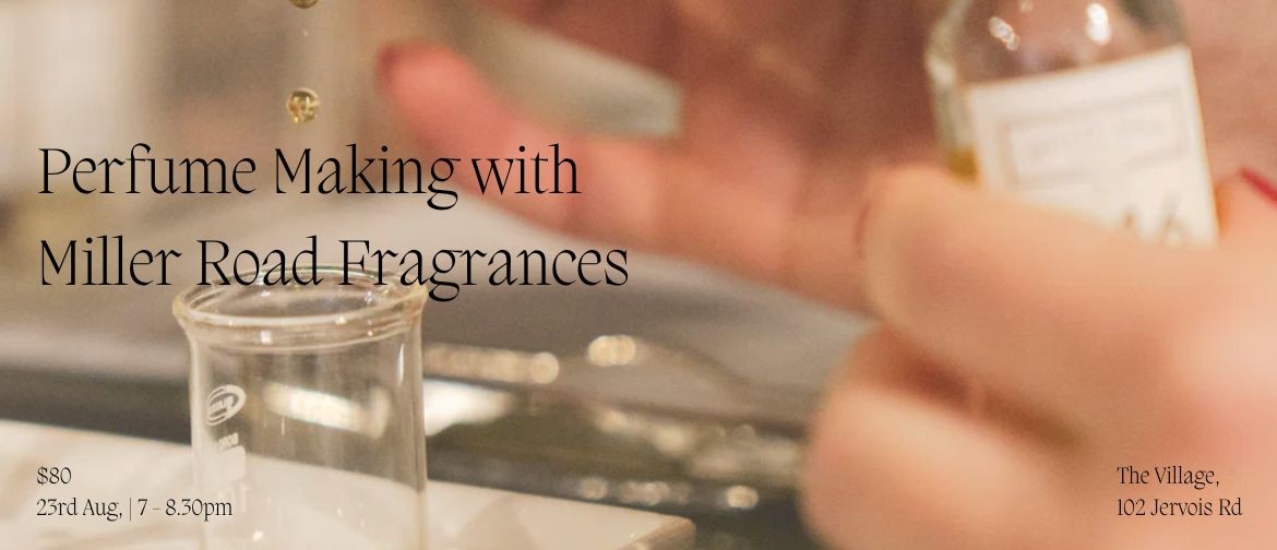 Perfume Making with Miller Rd Fragrances: CANCELLED