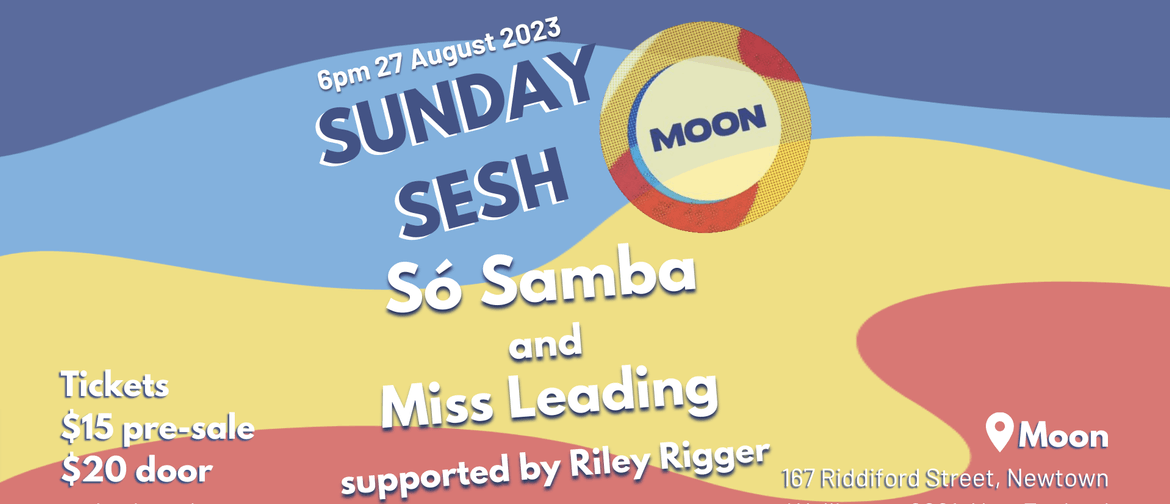 Sunday Sesh at Moon with Só Samba and Miss Leading