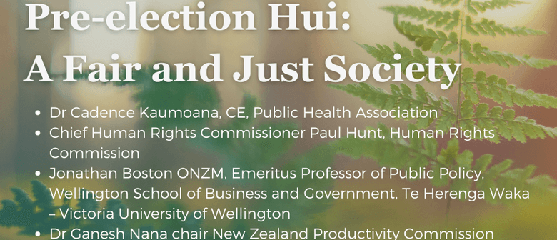 Pre-Election Hui: A Fair and Just Society