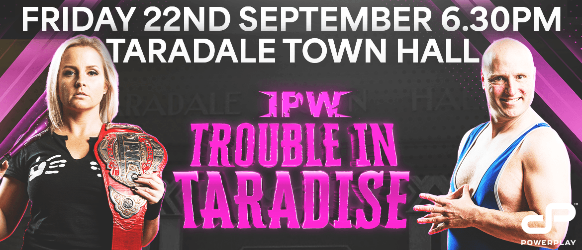 Impact Pro Wrestling presents Trouble in Taradise 2