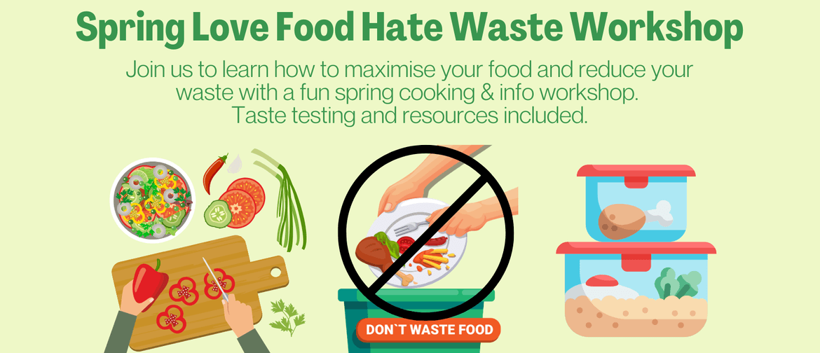 Spring Love Food Hate Waste Cooking & Info Workshop