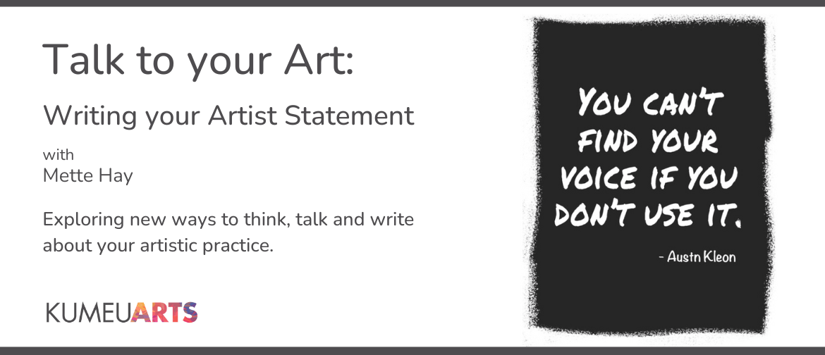 Talk to your Art: Writing your Artist Statement