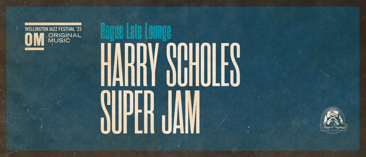 Rogue Late Lounge | Harry Scholes & Friends