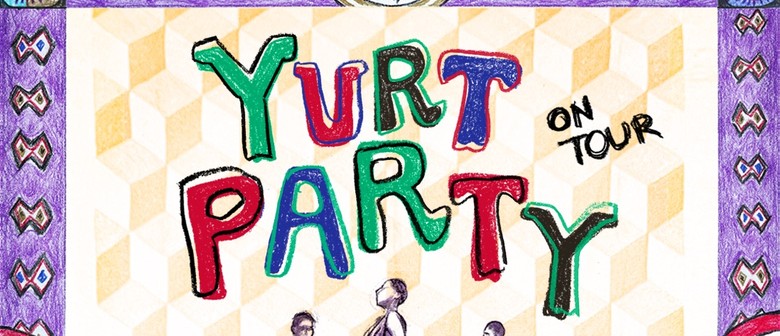 Yurt Party - Album Release Tour