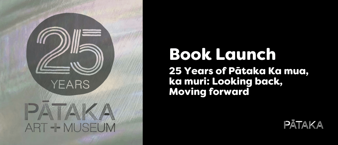 25 Years of Pātaka Ka Mua, Ka Muri: Looking Back, Moving For