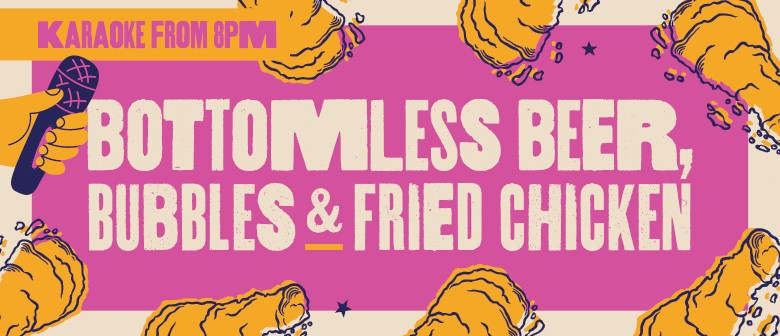 Bottomless Fried Chicken, Beer & Bubbles + Karaoke