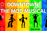 Image for event: Downtown! The Mod Musical