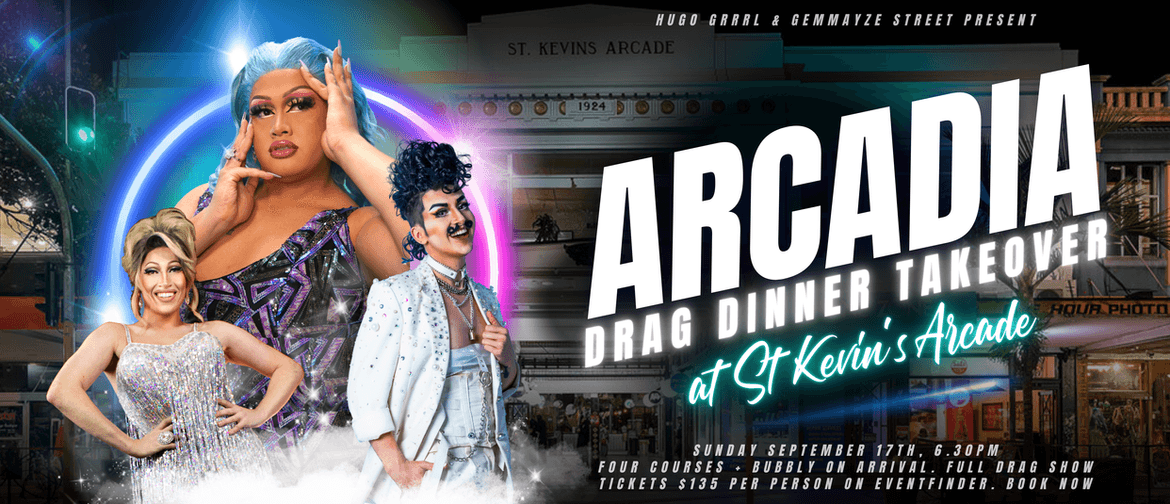 ARCADIA: Drag Dinner Takeover at St. Kevin's Arcade